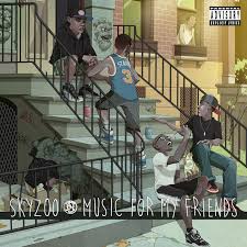 Skyzoo – Music For My Friends